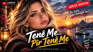 Tene Me… Pir Tene Me 🖤 Kürtçe Hüzünlü Şarkı (Yalnızlık & Özlem)
