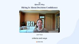 Hiring Is About Decision Confidence