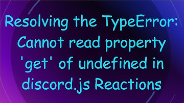 Resolving the TypeError: Cannot read property 