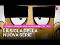 QUESTO MONDO NON MI RENDERÀ CATTIVO: la SIGLA | Netflix Italia