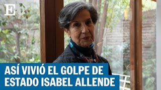 50 AÑOS DEL GOLPE EN CHILE | Isabel Allende narra la noche del golpe de Estado | EL PAÍS