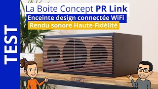 La Boite Concept PR Link : Enceinte design connectée WiFi, AirPlay et Bluetooth, notre test