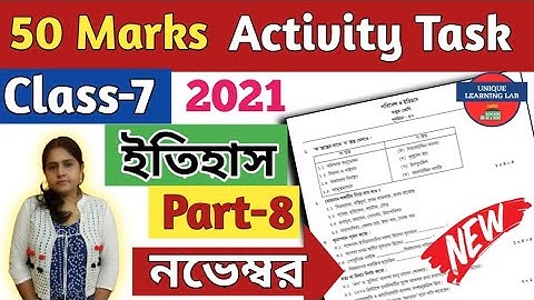 Class-7 History (ইতিহাস) Part-8//50 Marks Compilation Activity Task-November//Unique Learning Lab