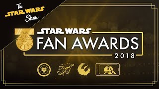 The Star Wars Fan Awards 2018 | The Star Wars Show