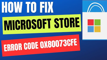 Microsoft Error Code 0x80073CFE in Windows 11 / 10 Fixed