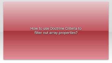 How to use Doctrine Criteria to filter out array properties?