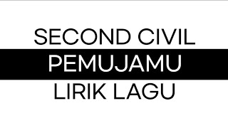 SECOND CIVIL - PEMUJAMU LIRIK LAGU