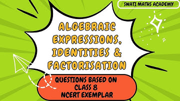 Class 8 Algebraic Expressions, Identities & Factorisation | NCERT Exemplar Important Questions |