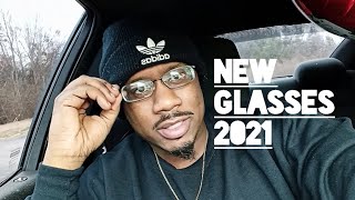 I Got Glasses!! 2021