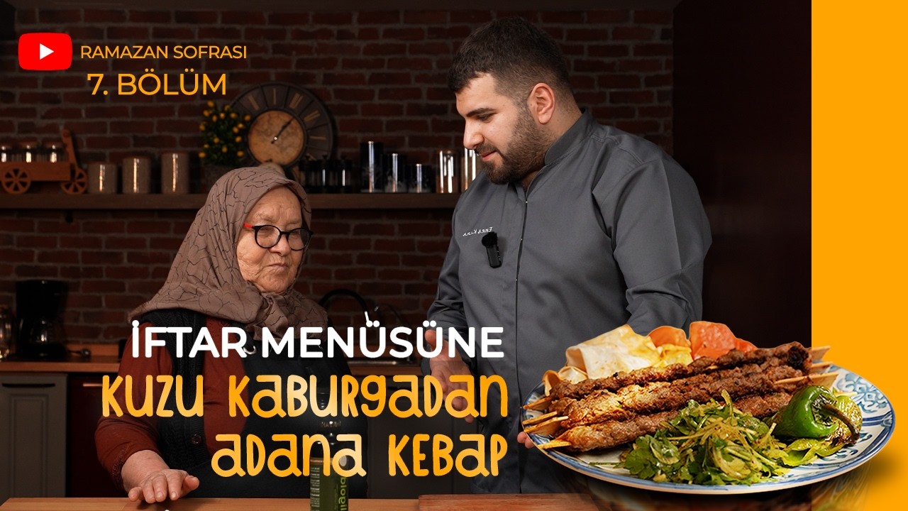 🥩 Kuzu Kaburgadan Adana Kebap | Zühre Ana Ramazan Sofrası – Babaanne x Enes Chef | Bölüm 7