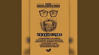 Capítulo 05 - A Precedência no Direito Costumeiro dos Restaurantes, Diálogos na Ausência de Platão, Bistroismo & pela Desintermediação nos Restaurantes Médios - Carlos Alberto Dória & Gerson Esteves