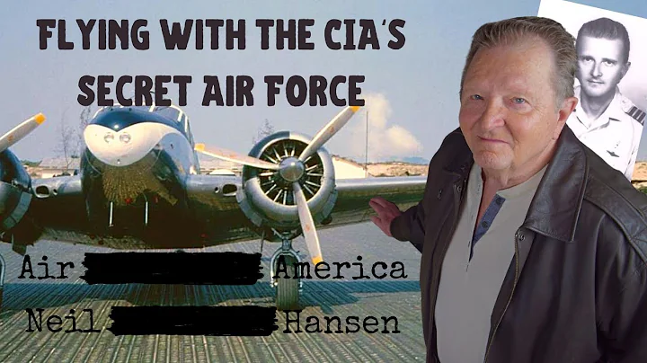 Air America Pilot Neil Hansen: covert ops in Laos ...