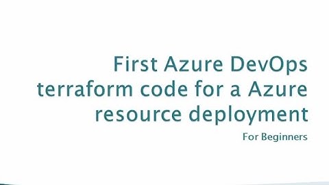 Your First Azure Devops Terraform code for Azure Resource Deployment for Beginners  -Part-1