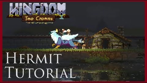 Kingdom Two Crowns Tips - Hermits