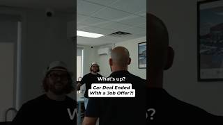 Car Deal Ended With a Job Offer?!