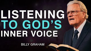God’s Silent Voice in Your Mind — Here’s the Way to Listen - Billy Graham