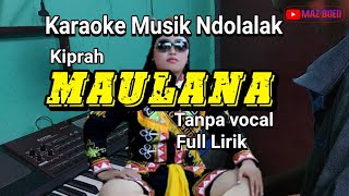 kiprah MAULANA ala tunas karya Tanpa Vocal || Karaoke ndolalak