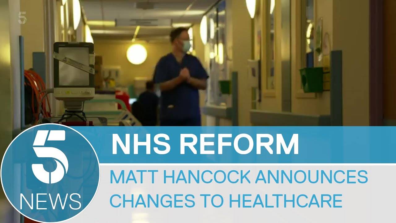 NHS reform : Matt Hancock announces changes for England