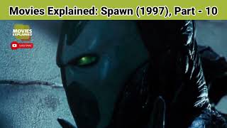 Movies Explained: Spawn (1997), Part - 10