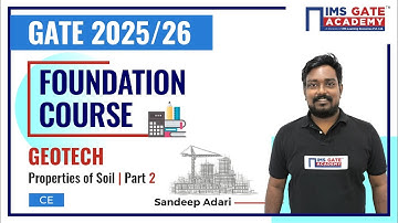 L2 PROPERTIES OF SOIL-PART-2 | Geotech | GATE 2025 Preparation | Sandeep Adari