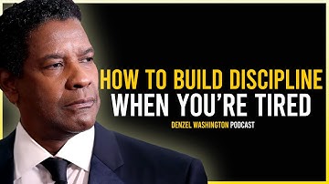 How to Build Discipline When You’re Tired | Denzel Washington Motivation