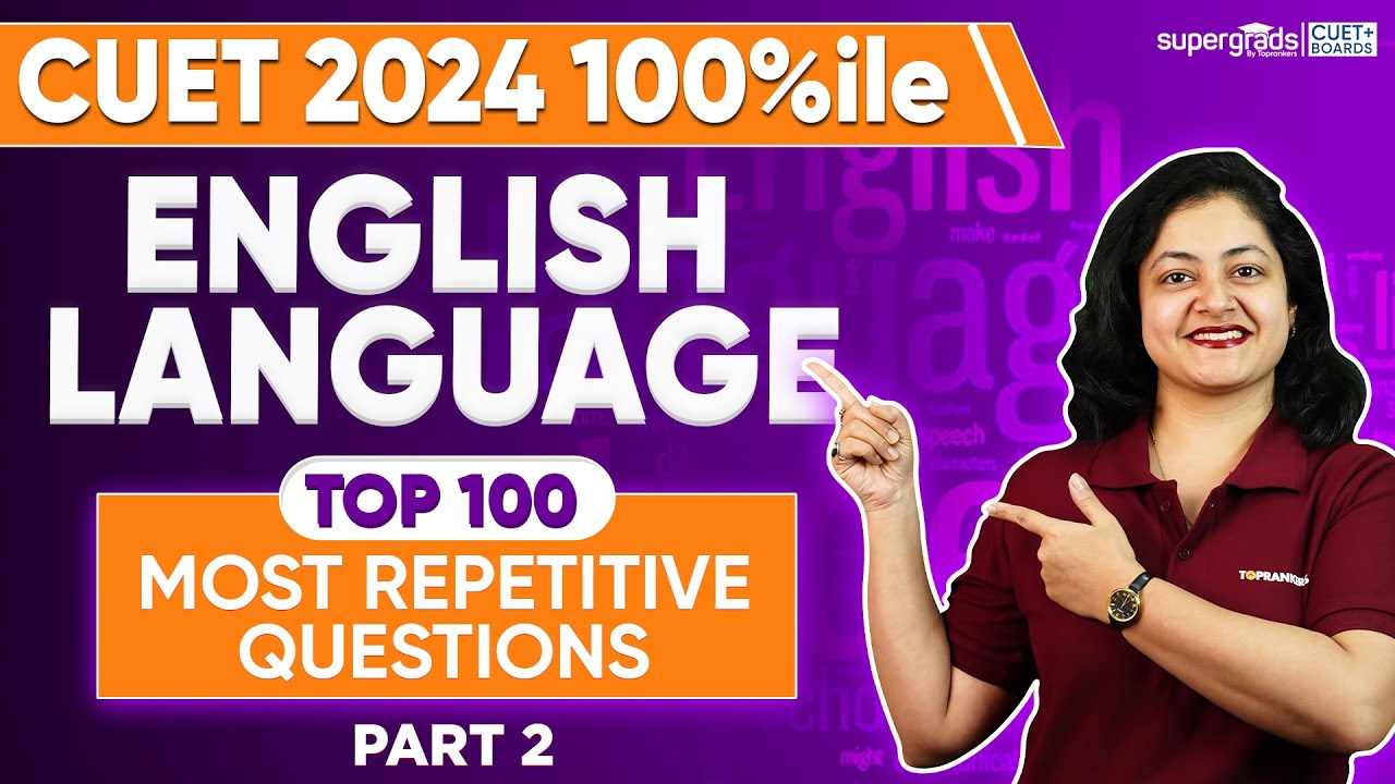CUET 2024 English Language | Top 100 Most Repetitive Questions | Part 2 ...