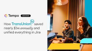 How TransUnion saved nearly $1m annually and unified everything in Jira // Webinar replay screenshot 5