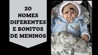 20 NOMES DIFERENTES E BONITOS DE MENINOS