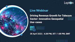 Webinar || Driving Revenue Growth for Telecom Sector: Innovative Geospatial Use-cases