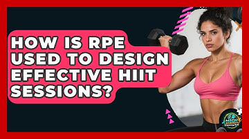 How Is RPE Used To Design Effective HIIT Sessions? - High Energy Training Hub