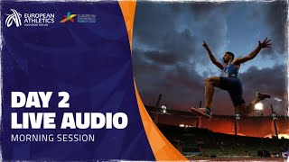 🔴 LIVE Audio - Munich 2022 European Athletics Championships - Day 2 Morning Session