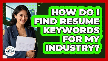 How Do I Find Resume Keywords For My Industry? - Job Success Network
