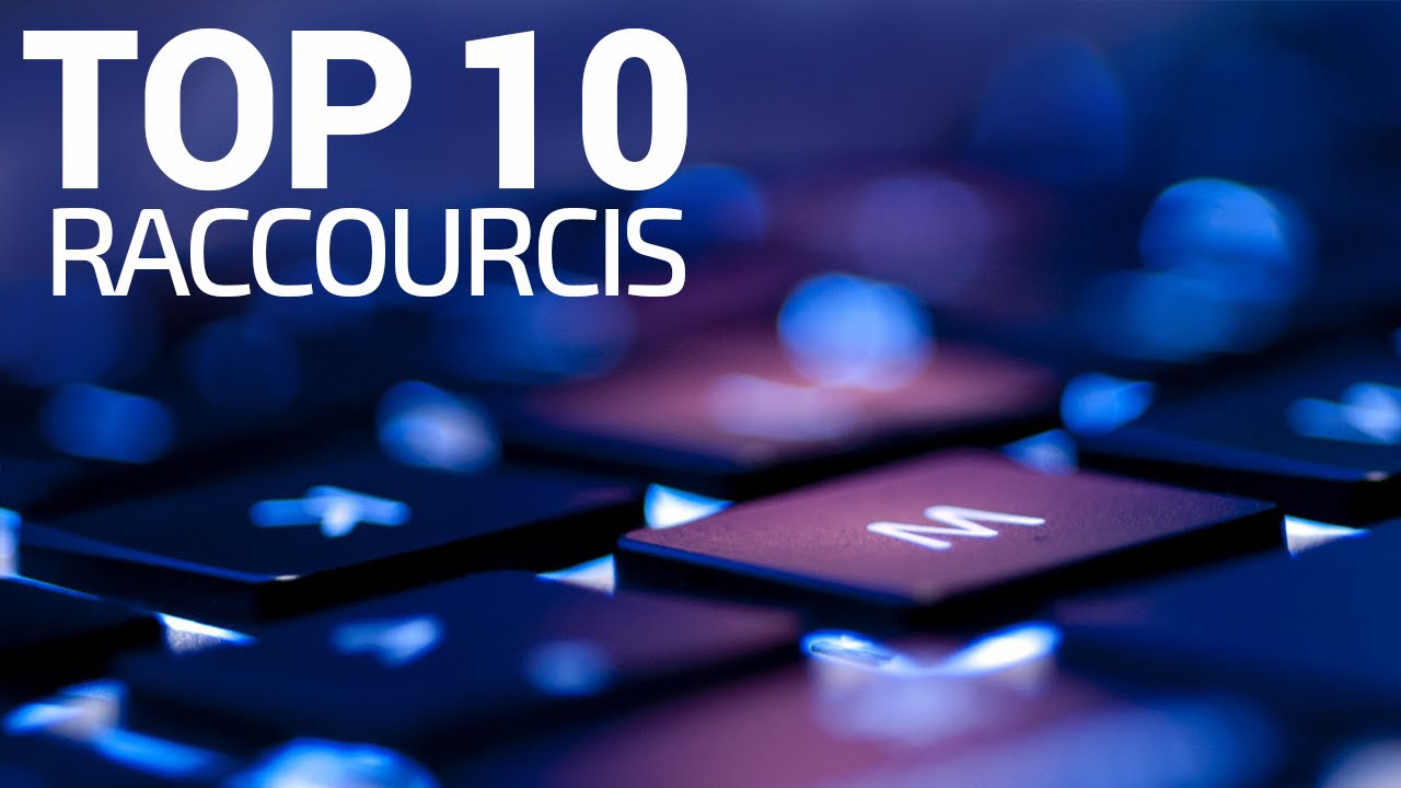 Top 10 des meilleurs raccourcis clavier Windows 10 - 8 - 7