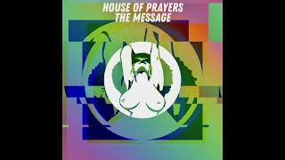 House of Prayers  - The Message (Original Mix)