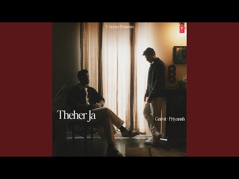 Garvit Soni, Priyansh Srivastava & Garvit-Priyansh - Theher Ja