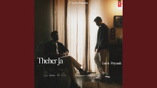 Theher Ja - Garvit Soni, Priyansh Srivastava & Garvit-Priyansh