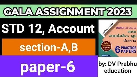 std 12 commerce Account gala assignment paper 6 section-A, B nu solution