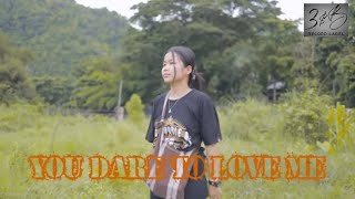 #You Dare To Love Me#By Kaw Ter Cover_Tee Moo Paw (Official MV)Naw Song