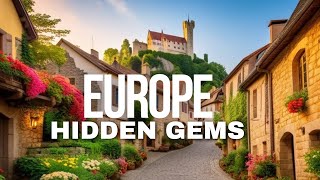 Europe's 10 Hidden Gems: Uncover Secret Spots