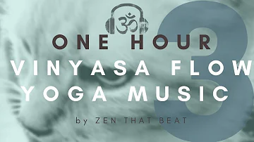 One Hour Vinyasa Yoga Music Mix No. 004