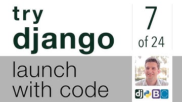 Try Django - Launch with Code - 7 of 24 - Using Django Forms