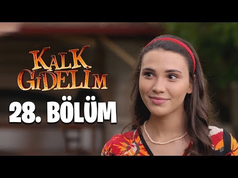 Kalk Gidelim 28. Bölüm