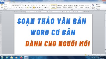Cách soạn thảo Văn Bản trên Word - Dành cho người mới