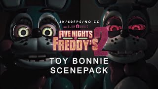 | TOY BONNIE SCENE-PACK [4K/60FPS] | FIVE NIGHTS AT FREDDY’S 2 |