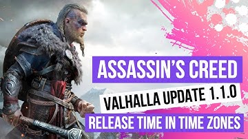 Assassin’s Creed Valhalla Update 1.1.0 Release Time In Time Zones