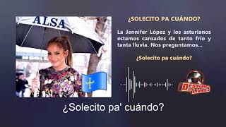 Jennifer López - ¿Solecito pa cuándo? (en Asturies)