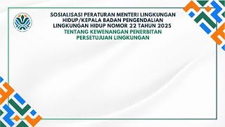 Sosialisasi  Permen LH/ BPLH RI No 22 Tahun 2025 Kewenangan Penerbitan Persetujuan Lingkungan