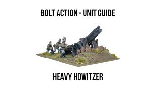 Heavy Howitzer - Bolt Action Unit Guide