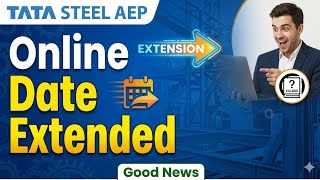 TATA Steel AEP 2026 | Online date extended | Good News 📰