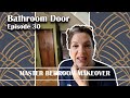 Master Bedroom Makeover || Bathroom Door || Episode 30 ||